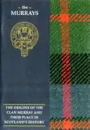 Murray - Les origines du clan Murray et sa place dans l'histoire - Murray - The Origins of the Clan Murray and Their Place in History