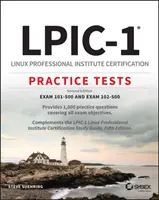 Tests de pratique pour la certification de l'Institut professionnel Linux Lpic-1 : Examen 101-500 et Examen 102-500 - Lpic-1 Linux Professional Institute Certification Practice Tests: Exam 101-500 and Exam 102-500