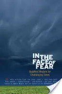 Face à la peur : sagesse bouddhiste pour les temps difficiles - In the Face of Fear: Buddhist Wisdom for Challenging Times