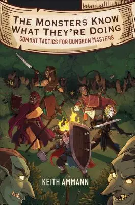 Les monstres savent ce qu'ils font, 1 : Tactiques de combat pour les maîtres du donjon - The Monsters Know What They're Doing, 1: Combat Tactics for Dungeon Masters