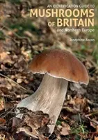 Guide d'identification des champignons de Grande-Bretagne et d'Europe du Nord (2e édition) - Identification Guide to Mushrooms of Britain and Northern Europe (2nd edition)