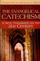 Le catéchisme évangélique: : Une nouvelle traduction pour le 21e siècle - Evangelical Catechism:: A New Translation for the 21st Century