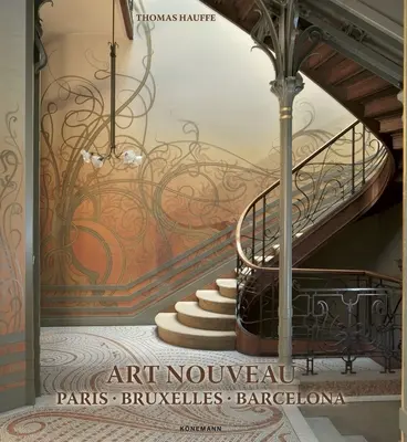 L'art nouveau : Paris, Bruxelles, Barcelone - Art Nouveau: Paris, Bruxelles, Barcelona