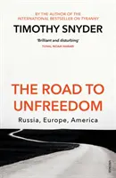 La route vers la liberté - Russie, Europe, Amérique - Road to Unfreedom - Russia, Europe, America