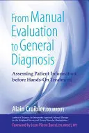 De l'évaluation manuelle au diagnostic général : L'évaluation de l'information du patient avant le traitement manuel - From Manual Evaluation to General Diagnosis: Assessing Patient Information Before Hands-On Treatment