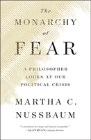 La monarchie de la peur : un philosophe se penche sur notre crise politique - The Monarchy of Fear: A Philosopher Looks at Our Political Crisis