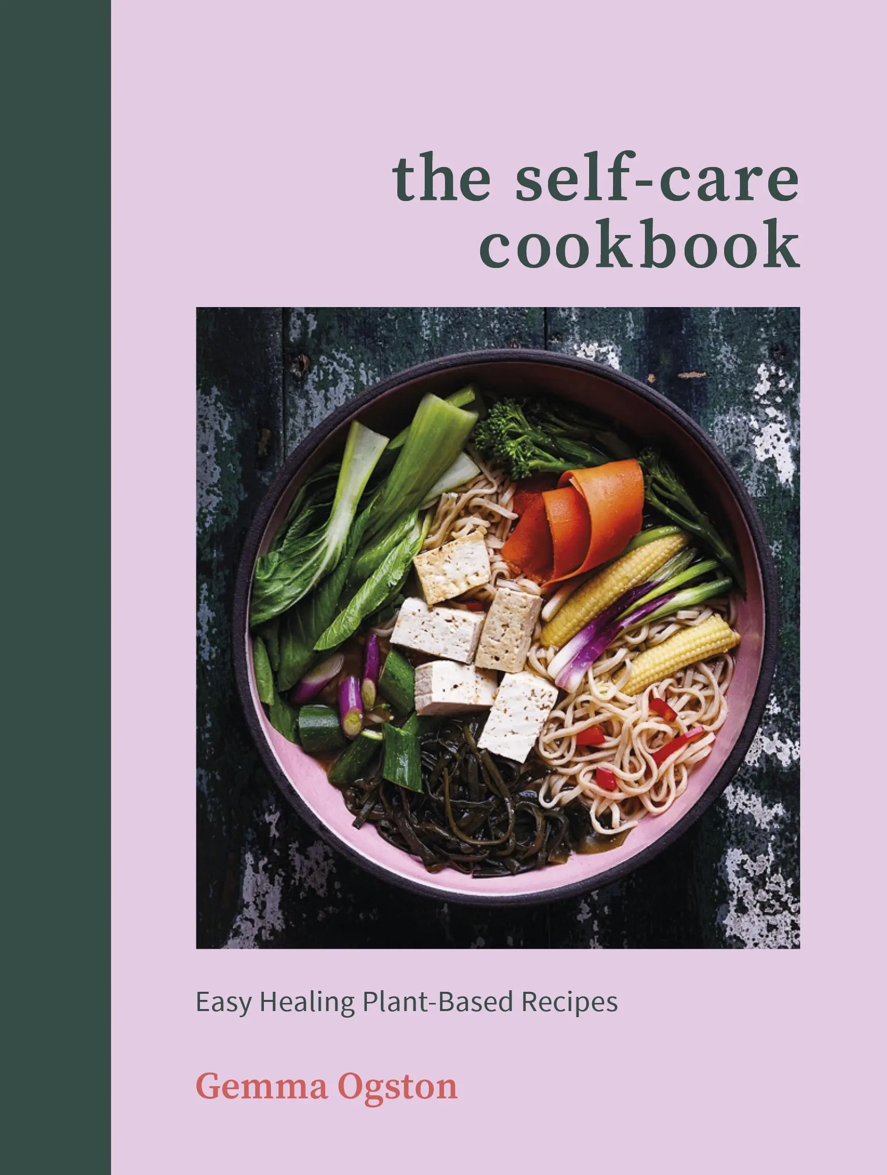 Livre de cuisine pour le soin de soi - Recettes faciles de guérison à base de plantes - Self-Care Cookbook - Easy Healing Plant-Based Recipes