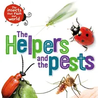 Les insectes qui dirigent notre monde : Les auxiliaires et les ravageurs - Insects that Run Our World: The Helpers and the Pests