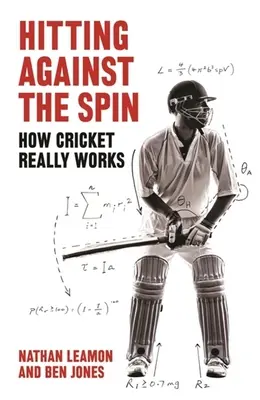 Frapper contre l'effet : comment le cricket fonctionne-t-il vraiment ? - Hitting Against the Spin: How Cricket Really Works