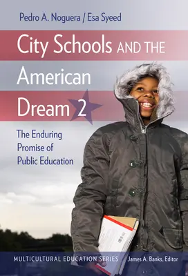 City Schools and the American Dream 2 : The Enduring Promise of Public Education (Les écoles municipales et le rêve américain 2 : la promesse durable de l'éducation publique) - City Schools and the American Dream 2: The Enduring Promise of Public Education