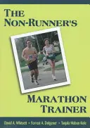 L'entraîneur de marathon du non-coureur - The Non-Runner's Marathon Trainer