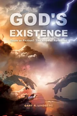 L'existence de Dieu : Vérité ou fiction&nbsp;? La réponse révélée - God's Existence: Truth or Fiction? The Answer Revealed
