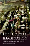 L'imagination judiciaire : L'écriture après Nuremberg - The Judicial Imagination: Writing After Nuremberg