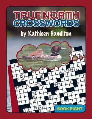 Mots croisés du Grand Nord, Livre 8 - True North Crosswords, Book 8