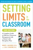 Fixer des limites en classe : Un guide complet pour une gestion efficace de la classe avec un plan de discipline à l'échelle de l'école - Setting Limits in the Classroom: A Complete Guide to Effective Classroom Management with a School-Wide Discipline Plan