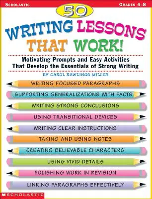 50 leçons d'écriture qui marchent ! Des questions motivantes et des activités faciles qui développent les éléments essentiels d'une bonne écriture - 50 Writing Lessons That Work!: Motivating Prompts and Easy Activities That Develop the Essentials of Strong Writing