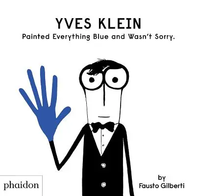 Yves Klein a tout peint en bleu et ne l'a pas regretté. - Yves Klein Painted Everything Blue and Wasn't Sorry.