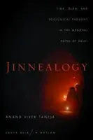 Jinnealogy : Temps, Islam et pensée écologique dans les ruines médiévales de Delhi - Jinnealogy: Time, Islam, and Ecological Thought in the Medieval Ruins of Delhi