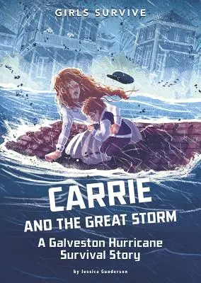 Carrie et la grande tempête : Une histoire de survie à l'ouragan de Galveston - Carrie and the Great Storm: A Galveston Hurricane Survival Story