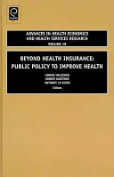 Au-delà de l'assurance maladie : Les politiques publiques au service de la santé - Beyond Health Insurance: Public Policy to Improve Health