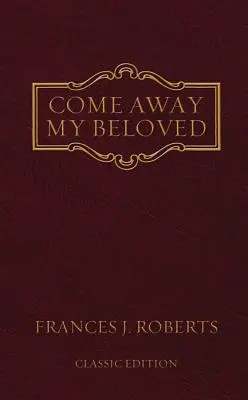 Viens, ma bien-aimée : Édition originale - Come Away My Beloved: Original Edition