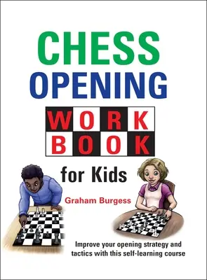 Manuel d'ouverture aux échecs pour les enfants - Chess Opening Workbook for Kids