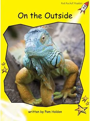 Red Rocket Readers - Early Level 2 Non-Fiction Set C : On the Outside Big Book Edition - Red Rocket Readers - Early Level 2 Non-Fiction Set C: On the Outside Big Book Edition