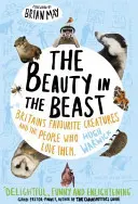 Beauty in the Beast - Les créatures préférées des Britanniques et les gens qui les aiment - Beauty in the Beast - Britain's Favourite Creatures and the People Who Love Them