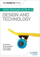 Mes notes de révision : WJEC Eduqas GCSE (9-1) Design et Technologie - My Revision Notes: WJEC Eduqas GCSE (9-1) Design and Technology