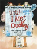 Jusqu'à ce que je rencontre Dudley - Until I Met Dudley