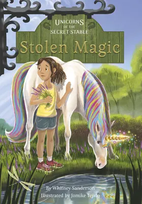 Les Licornes de l'Ecurie Secrète : Magie Volée : Livre 3 - Unicorns of the Secret Stable: Stolen Magic: Book 3