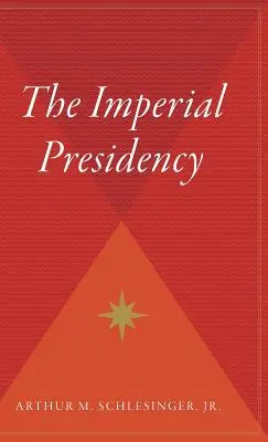 La présidence impériale - The Imperial Presidency