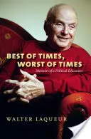 Le meilleur des temps, le pire des temps : Mémoires d'une éducation politique - Best of Times, Worst of Times: Memoirs of a Political Education