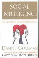 Intelligence sociale - La nouvelle science des relations humaines - Social Intelligence - The New Science of Human Relationships