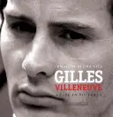 Gilles Villeneuve - Immagini di una Vita / Une vie en images - Gilles Villeneuve - Immagini di una Vita / A Life in Pictures