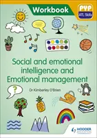 Intelligence sociale et émotionnelle et gestion des émotions : Pyp ATL Skills Workbook - Social and Emotional Intelligence and Emotional Management: Pyp ATL Skills Workbook