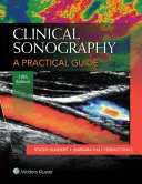 Sonographie clinique : Un guide pratique - Clinical Sonography: A Practical Guide