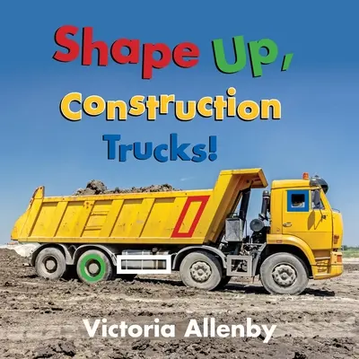 Mettez-vous en forme, camions de chantier ! - Shape Up, Construction Trucks!