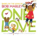 One Love (livres de musique pour enfants, livres pour bébés afro-américains, livres de Bob Marley pour enfants) - One Love (Music Books for Children, African American Baby Books, Bob Marley Book for Kids)