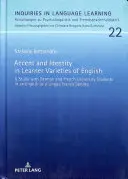 Accent et identité dans les variétés d'anglais des apprenants : une étude avec des étudiants universitaires allemands et français dans un contexte d'anglais comme lingua franca - Accent and Identity in Learner Varieties of English: A Study with German and French University Students in an English as a Lingua Franca Setting