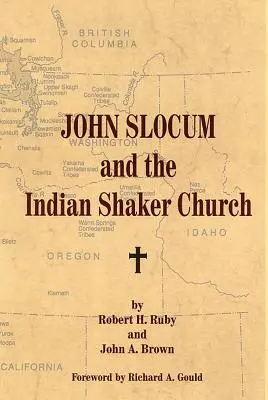 John Slocum et l'église shaker indienne - John Slocum and the Indian Shaker Church