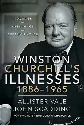 Les maladies de Winston Churchill, 1886-1965 - Winston Churchill's Illnesses, 1886-1965