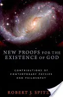 Nouvelles preuves de l'existence de Dieu : Contributions de la physique et de la philosophie contemporaines - New Proofs for the Existence of God: Contributions of Contemporary Physics and Philosophy