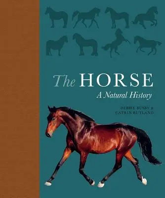 Le cheval : Une histoire naturelle - The Horse: A Natural History