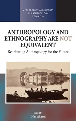 L'anthropologie et l'ethnographie ne sont pas équivalentes : Réorienter l'anthropologie pour l'avenir - Anthropology and Ethnography Are Not Equivalent: Reorienting Anthropology for the Future
