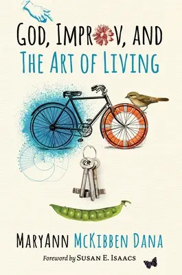 Dieu, l'improvisation et l'art de vivre - God, Improv, and the Art of Living