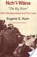 Nch'i-Wna, la grande rivière » : Les Indiens du centre de la Colombie et leur terre » - Nch'i-Wna, The Big River