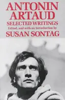 Antonin Artaud : Écrits choisis - Antonin Artaud: Selected Writings