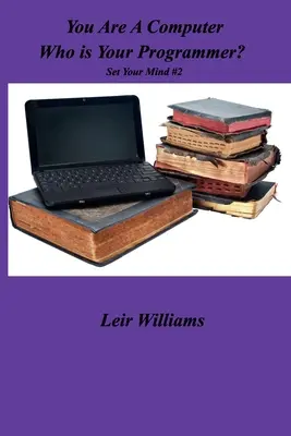 Vous êtes un ordinateur Qui est votre programmeur&nbsp;? - You Are AComputer Who Is Your Programmer?