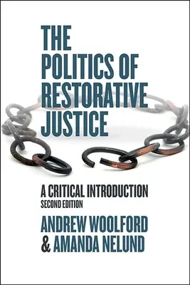 LA POLITIQUE DE LA JUSTICE RÉPARATRICE - THE POLITICS OF RESTORATIVE JUSTICE